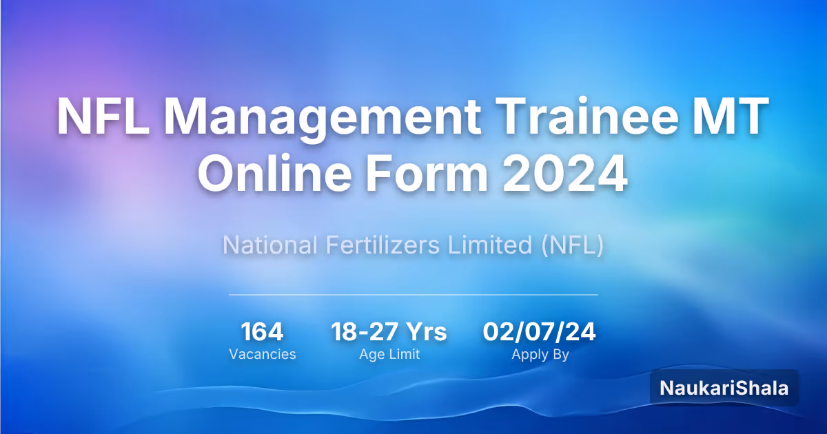 NFL Management Trainee MT Online Form 2024 – National Fertilizers Limited$ (NFL)