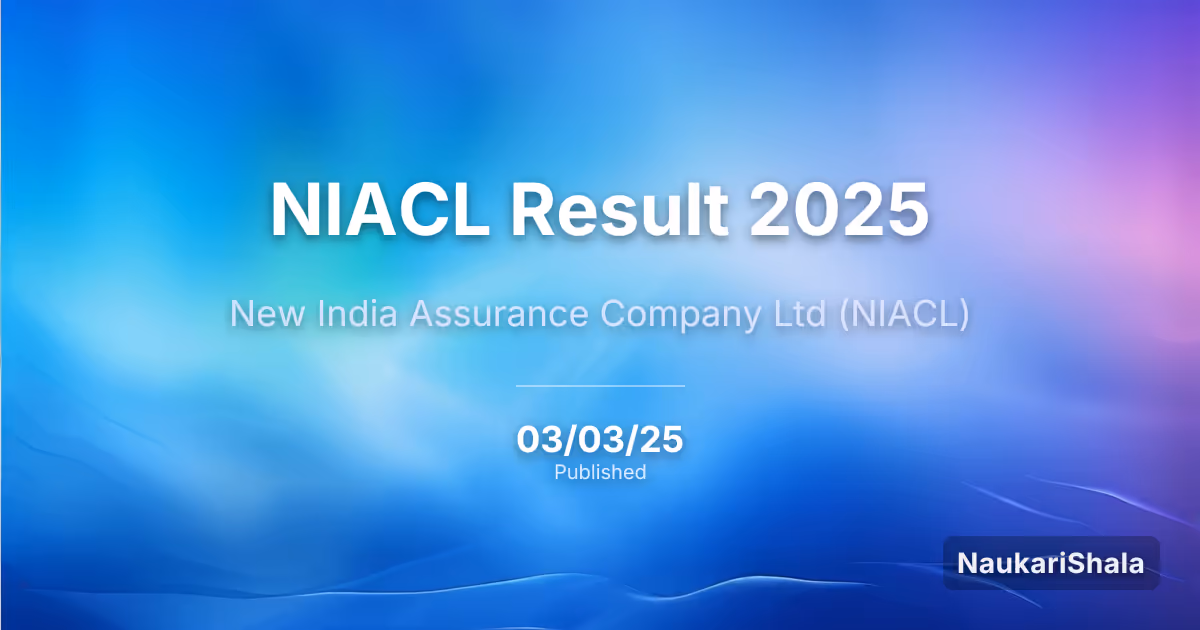 NIACL Result 2025 – New India Assurance Company (NIACL)