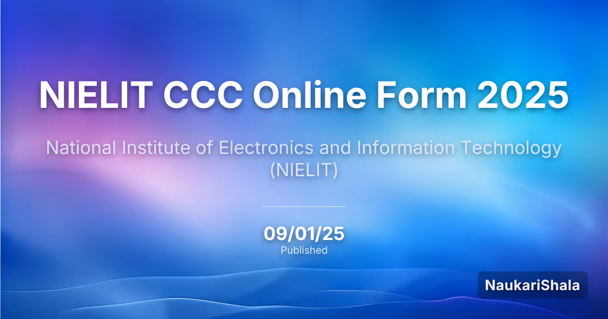 NIELIT CCC Online Form 2025 – National Institute of Electronics and Information Technology$ (NIELIT)