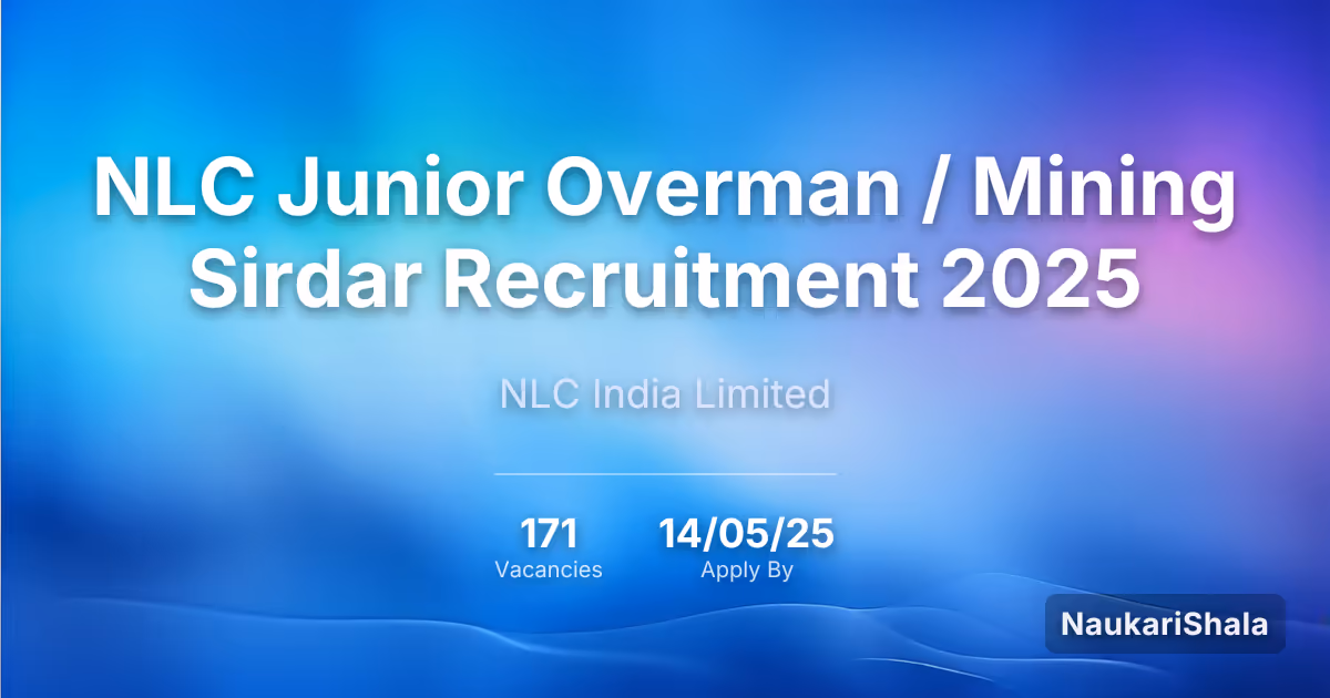 NLC Junior Overman / Mining Sirdar Recruitment 2025 – NLC India Limited$ (NLC)