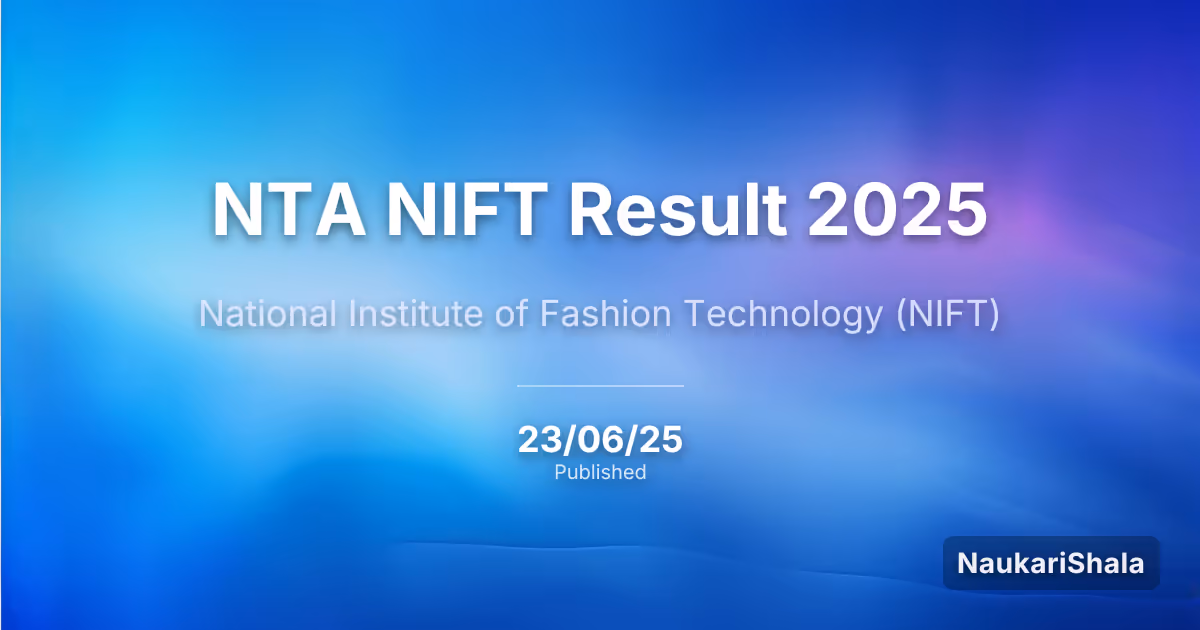 NTA NIFT Result 2025 – National Institute of Fashion Technology (NIFT)