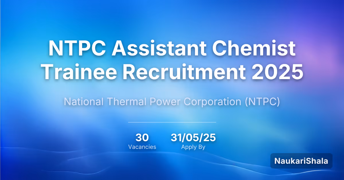NTPC Assistant Chemist Trainee Recruitment 2025 – National Thermal Power Corporation$ (NTPC)