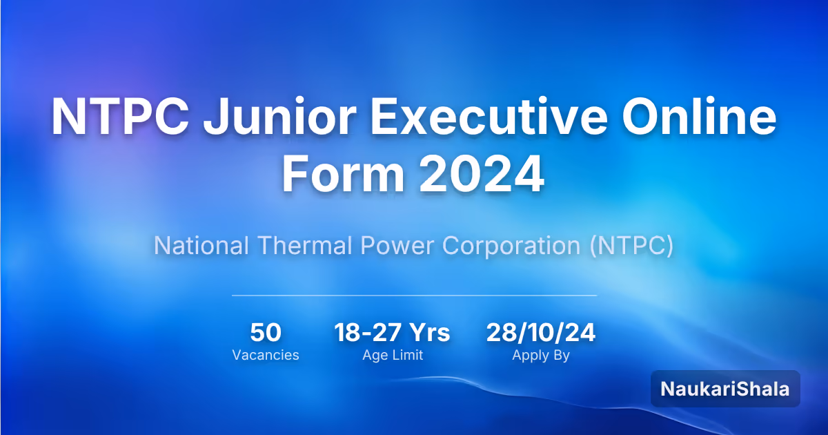 NTPC Junior Executive Online Form 2024 – National Thermal Power Corporation$ (NTPC)