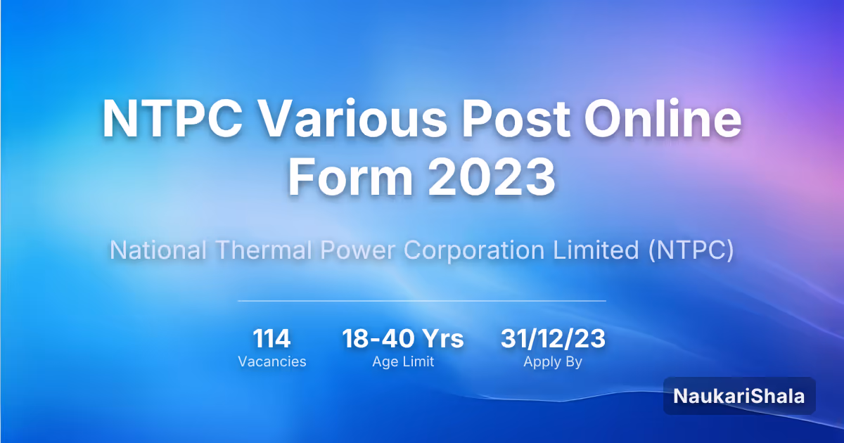 NTPC Various Post Online Form 2023 – National Thermal Power Corporation Limited$ (NTPC)