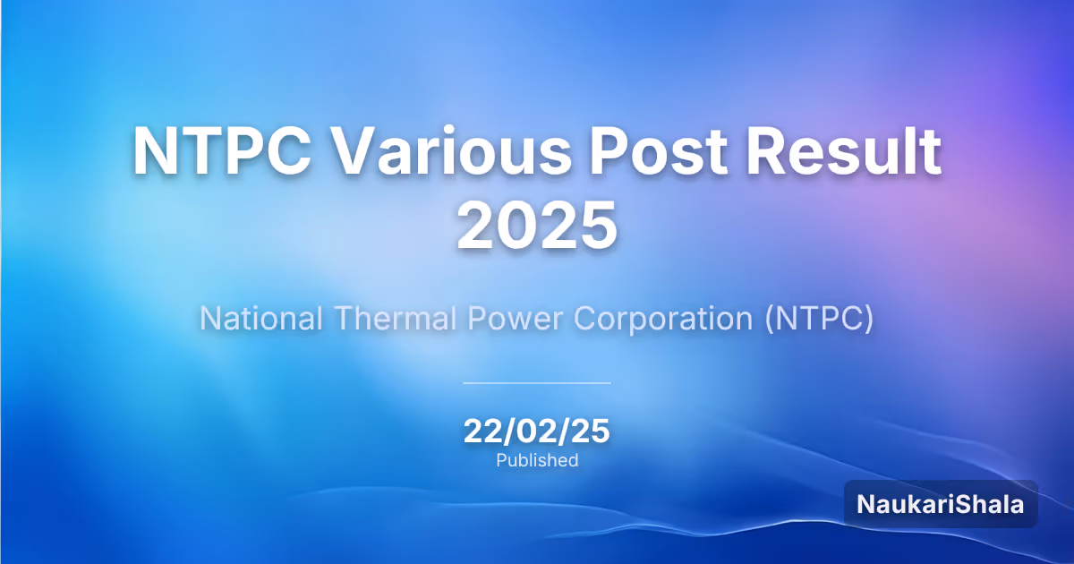 NTPC Various Post Result 2025 – National Thermal Power Corporation (NTPC)