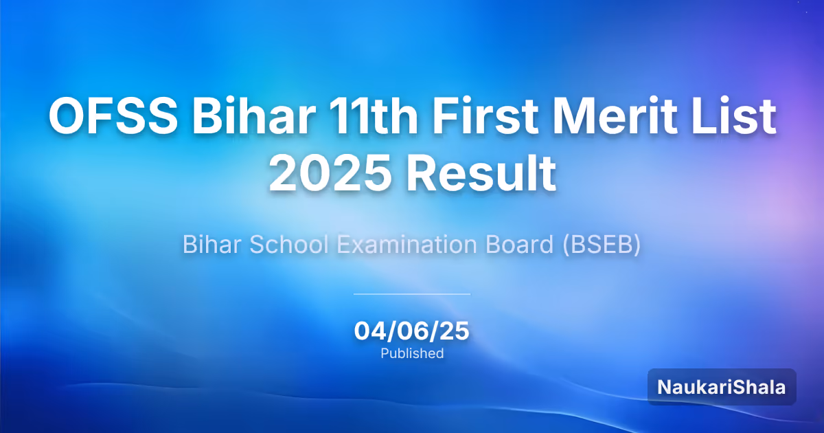 OFSS Bihar 11th First Merit List 2025 Result – Bihar School Examination Board (BSEB)