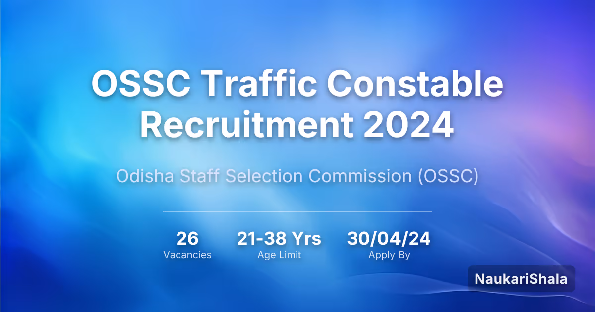 OSSC Traffic Constable Recruitment 2024 – Odisha Staff Selection Commission$ (OSSC)