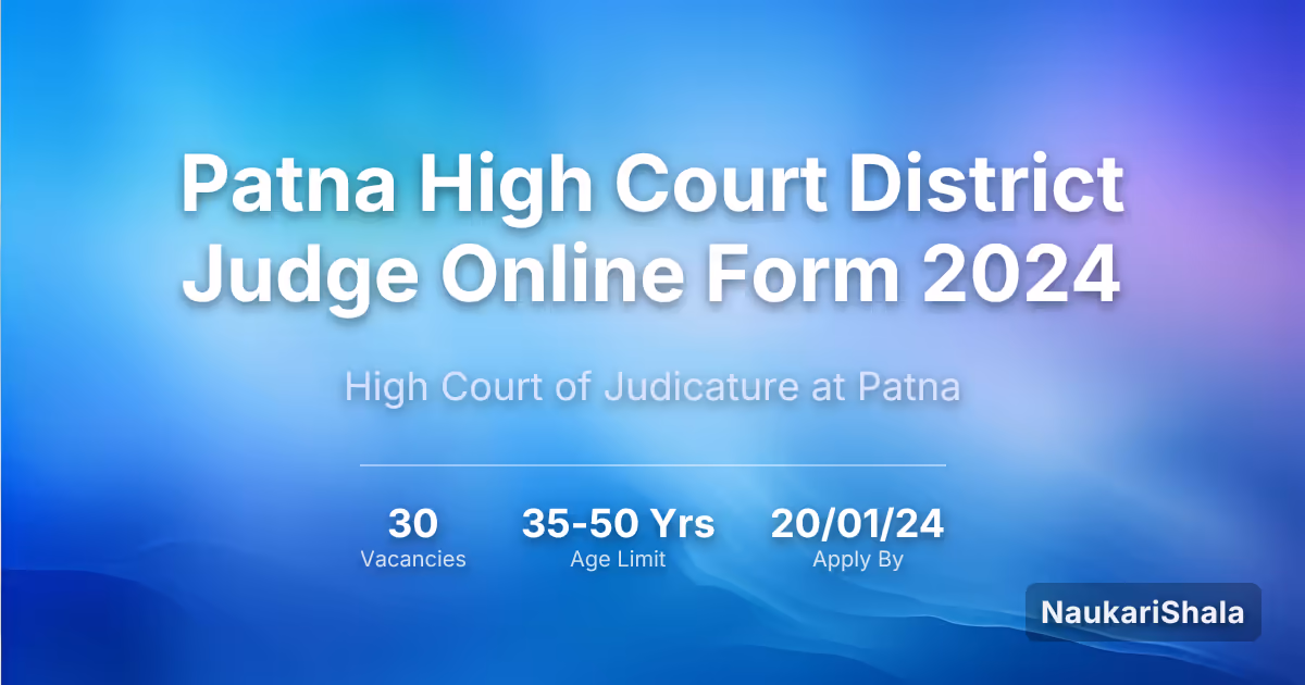 Patna High Court District Judge Online Form 2024 – High Court of Judicature at Patna$