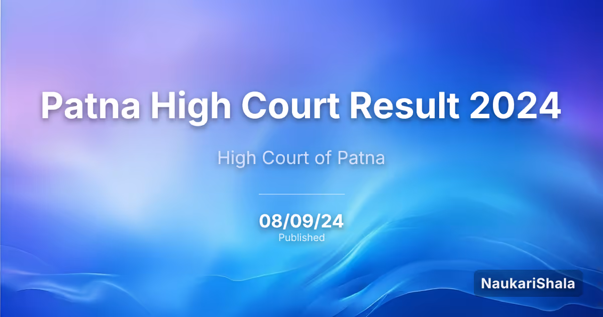 Patna High Court Result 2024 – High Court of Judicature at Patna