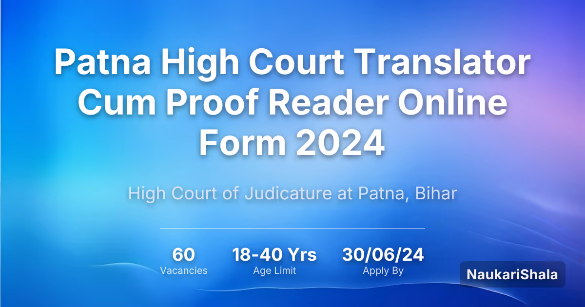 Patna High Court Translator Cum Proof Reader Online Form 2024 – High Court of Judicature at Patna, Bihar$