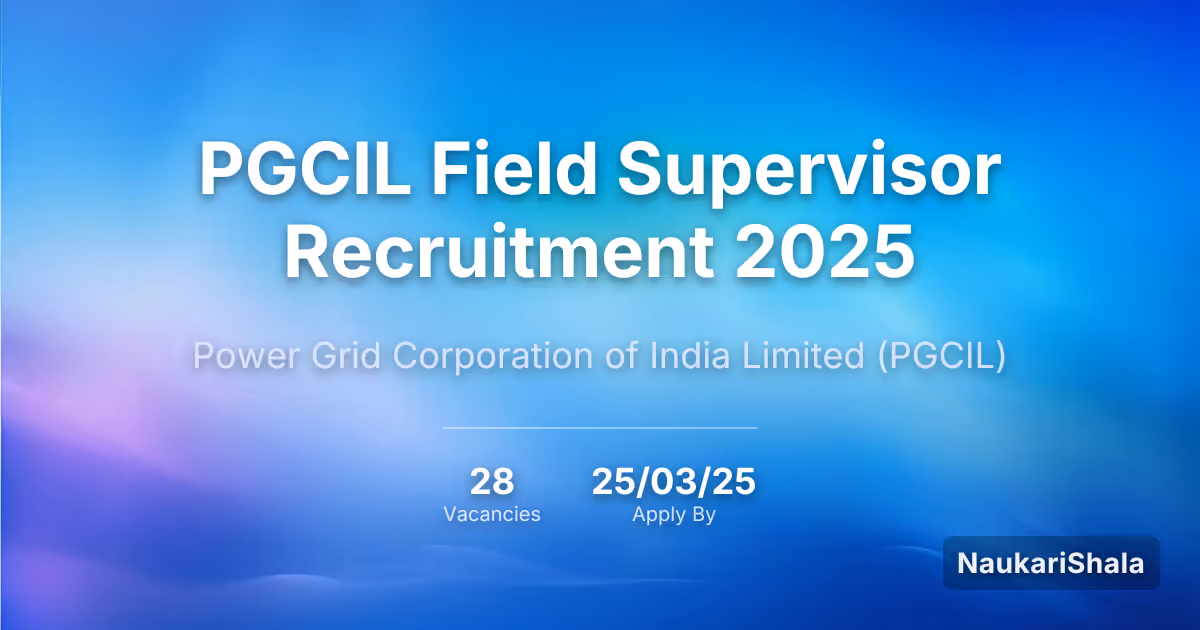 PGCIL Field Supervisor Recruitment 2025 – Power Grid Corporation of India Limited$ (PGCIL)