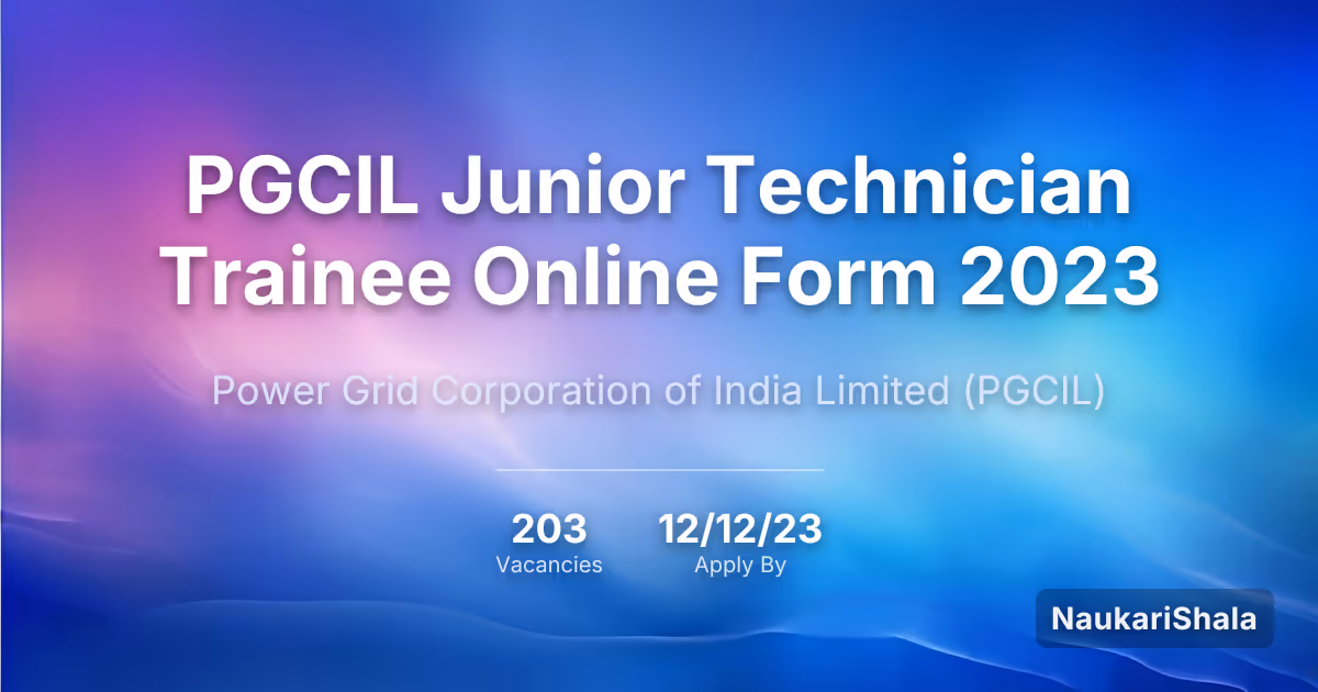 PGCIL Junior Technician Trainee Online Form 2023 – Power Grid Corporation of India Limited$ (PGCIL)