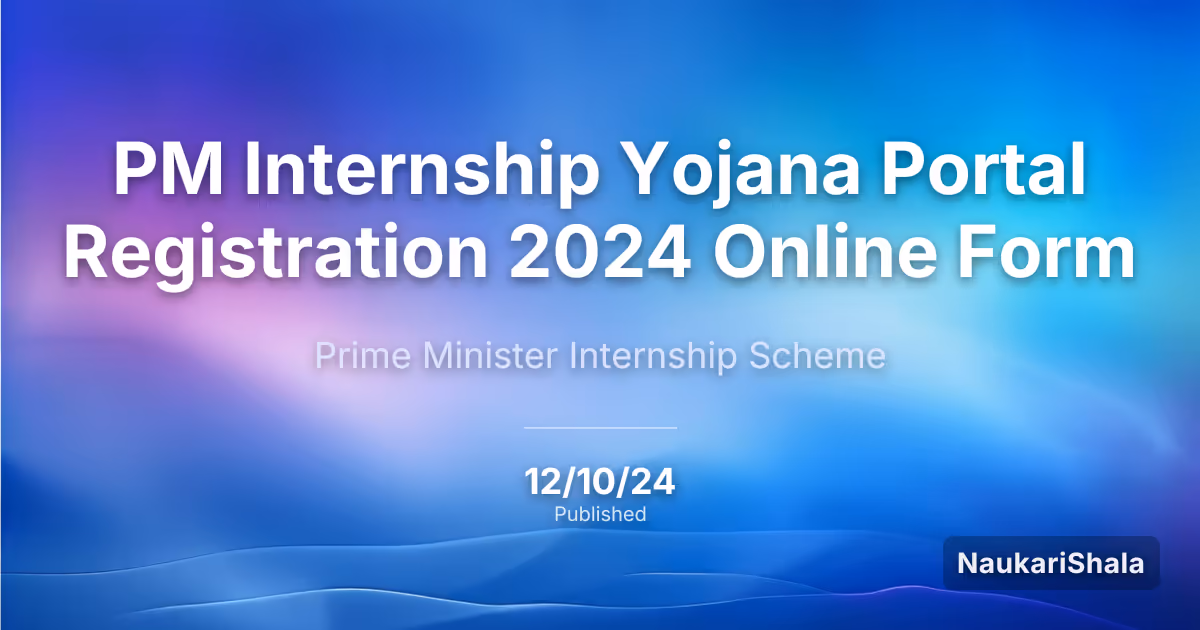 PM Internship Yojana Portal Registration 2024 Online Form – Prime Minister Internship Scheme$