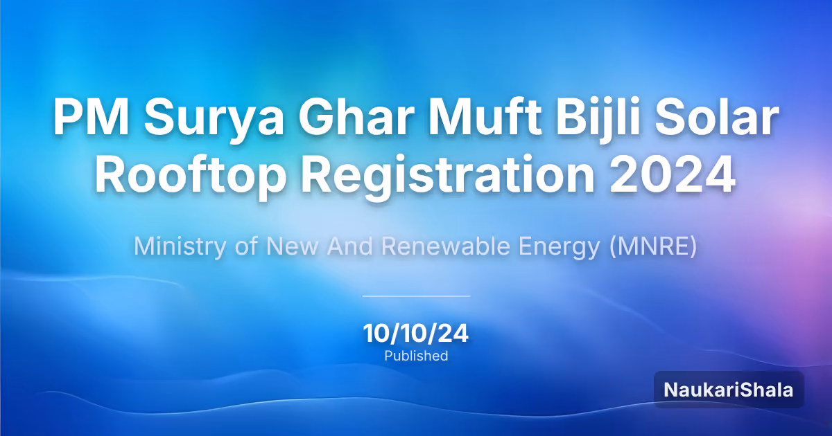 PM Surya Ghar Muft Bijli Solar Rooftop Registration 2024 – Ministry of New And Renewable Energy$ (MNRE)