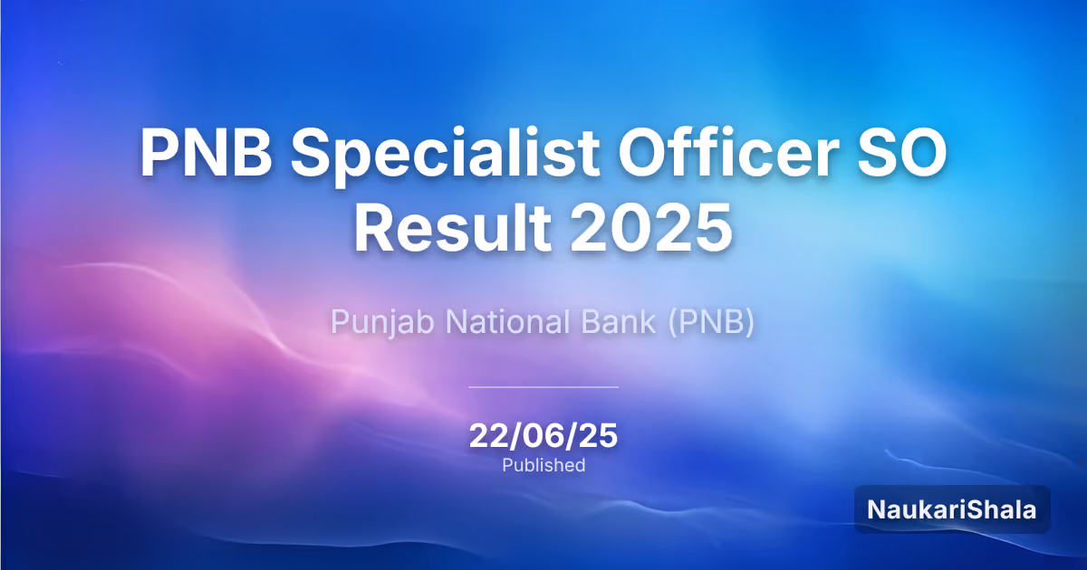 PNB Specialist Officer SO Result 2025 – Punjab National Bank (PNB)