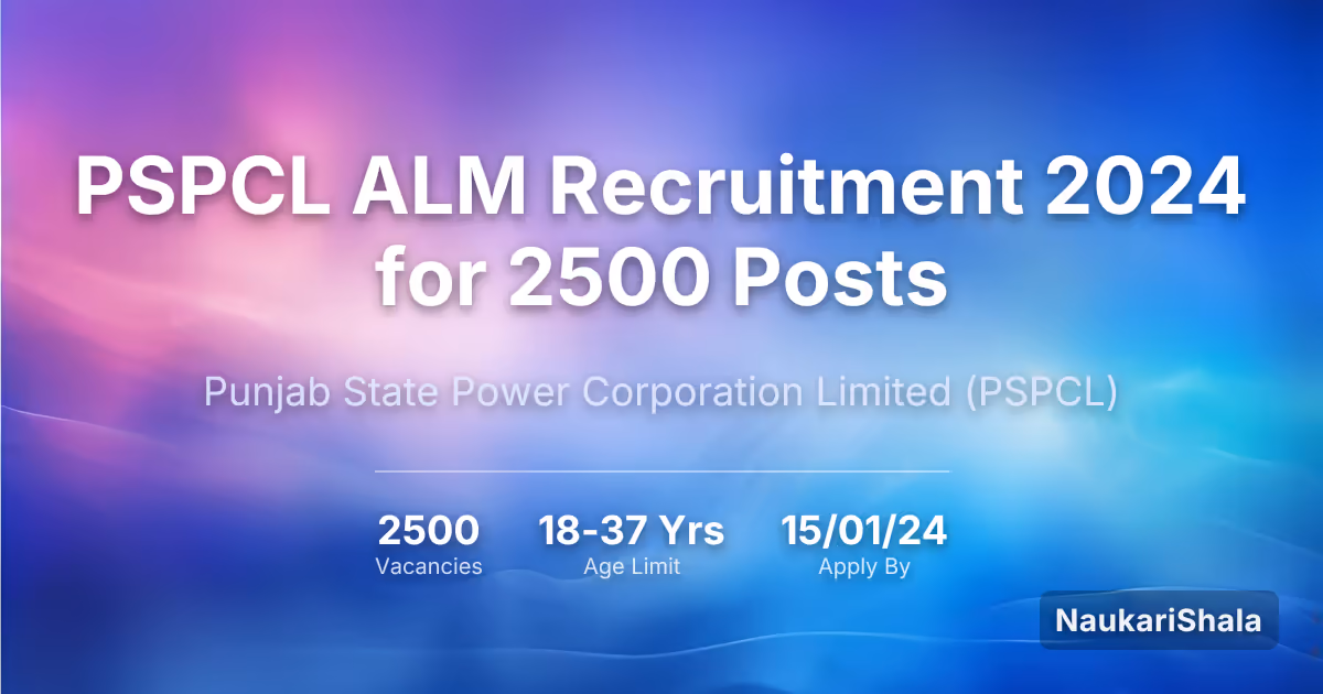 PSPCL ALM Recruitment 2024 for 2500 Posts – Punjab State Power Corporation Limited$ (PSPCL)