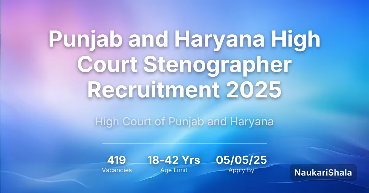 Punjab and Haryana High Court Stenographer Recruitment 2025 – High Court of Punjab and Haryana$