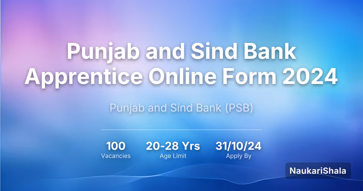 Punjab and Sind Bank Apprentice Online Form 2024 – Punjab and Sind Bank$ (PSB)