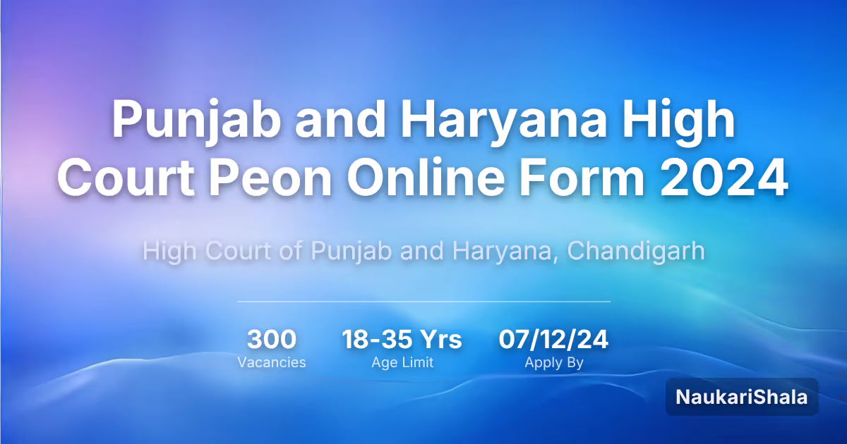 Punjab and Haryana High Court Peon Online Form 2024 – High Court of Punjab and Haryana, Chandigarh$