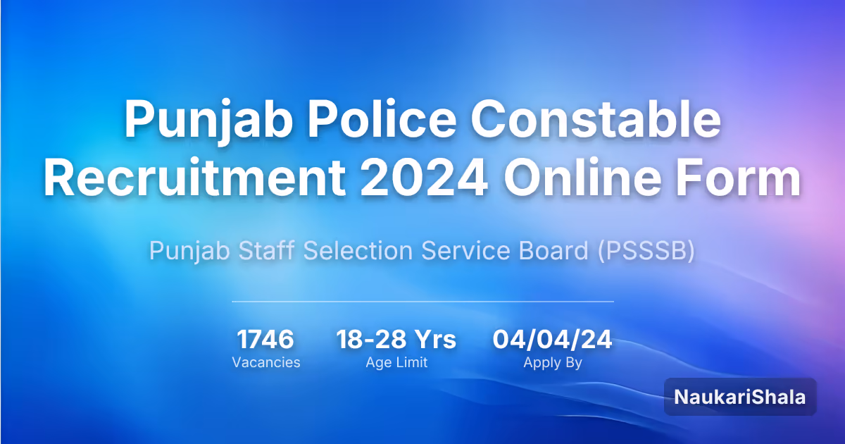 Punjab Police Constable Recruitment 2024 Online Form – Punjab Staff Selection Service Board$ (PSSSB)