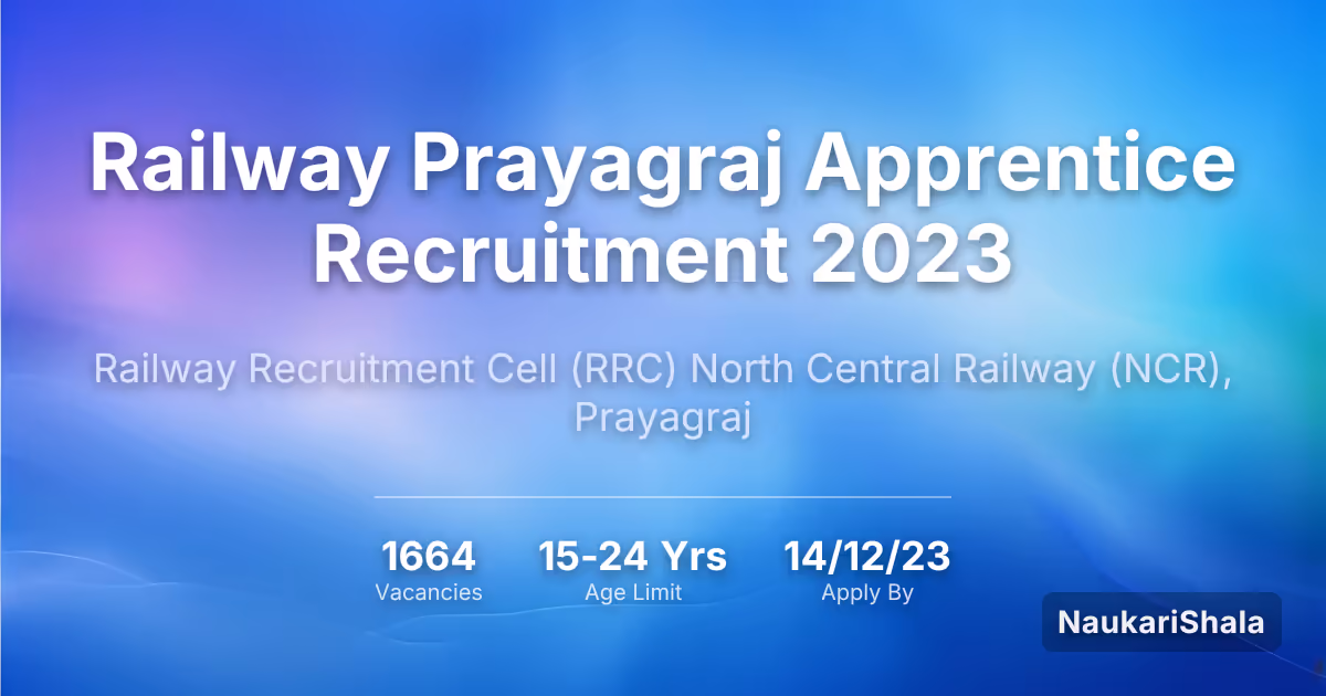 Railway Prayagraj Apprentice Recruitment 2023 – Railway Recruitment Cell$ (RRC)