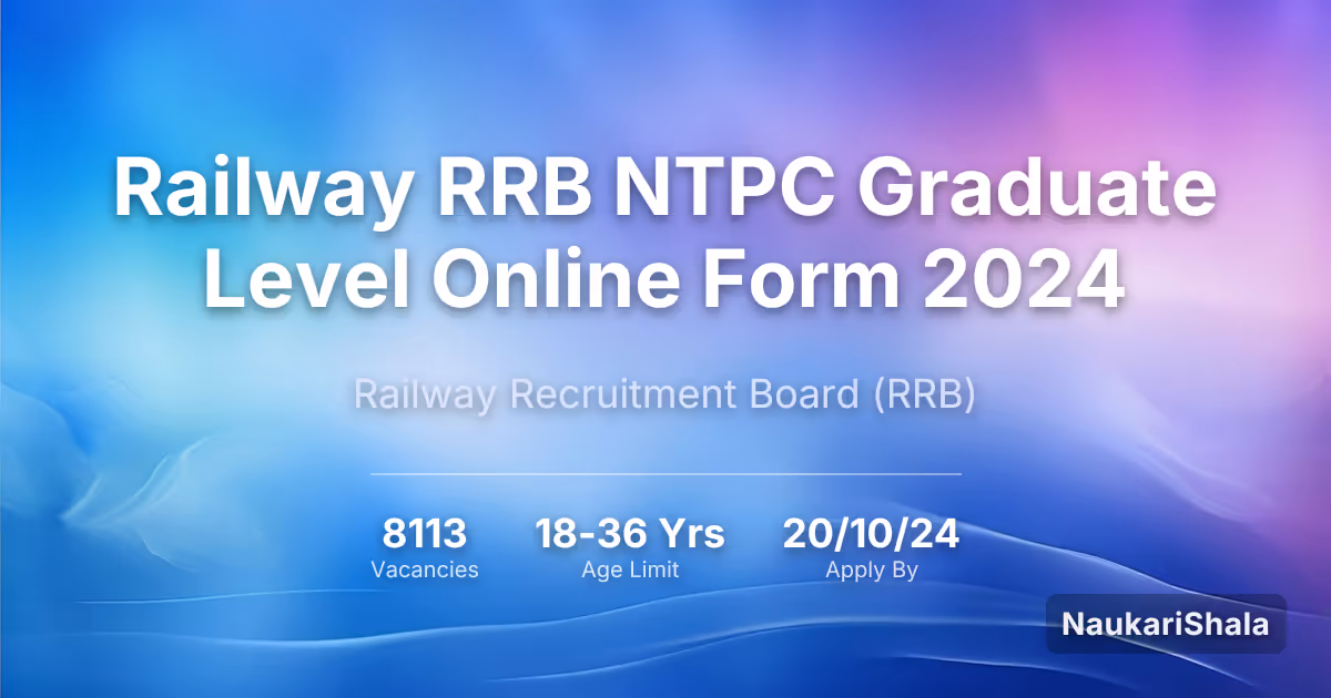 रेलवे RRB NTPC ग्रेजुएट लेवल ऑनलाइन फॉर्म 2024 – रेलवे भर्ती बोर्ड$ (RRB)