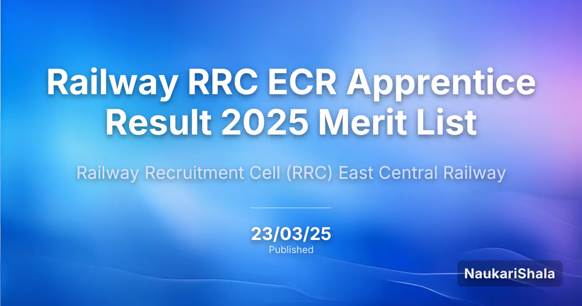 Railway RRC ECR Apprentice Result 2025 Merit List – Railway Recruitment Cell (RRC)