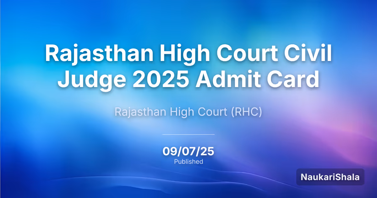 Rajasthan High Court Civil Judge 2025 Admit Card – Rajasthan High Court (RHC)