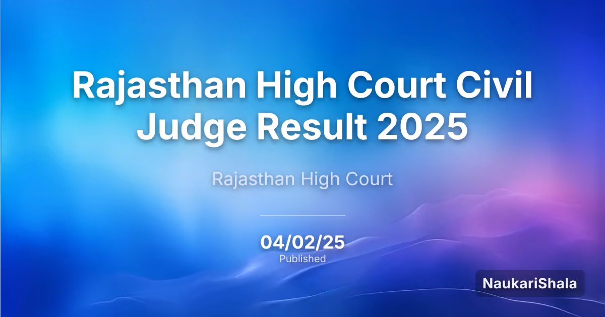 Rajasthan High Court Civil Judge Result 2025 – Rajasthan High Court (RHC)