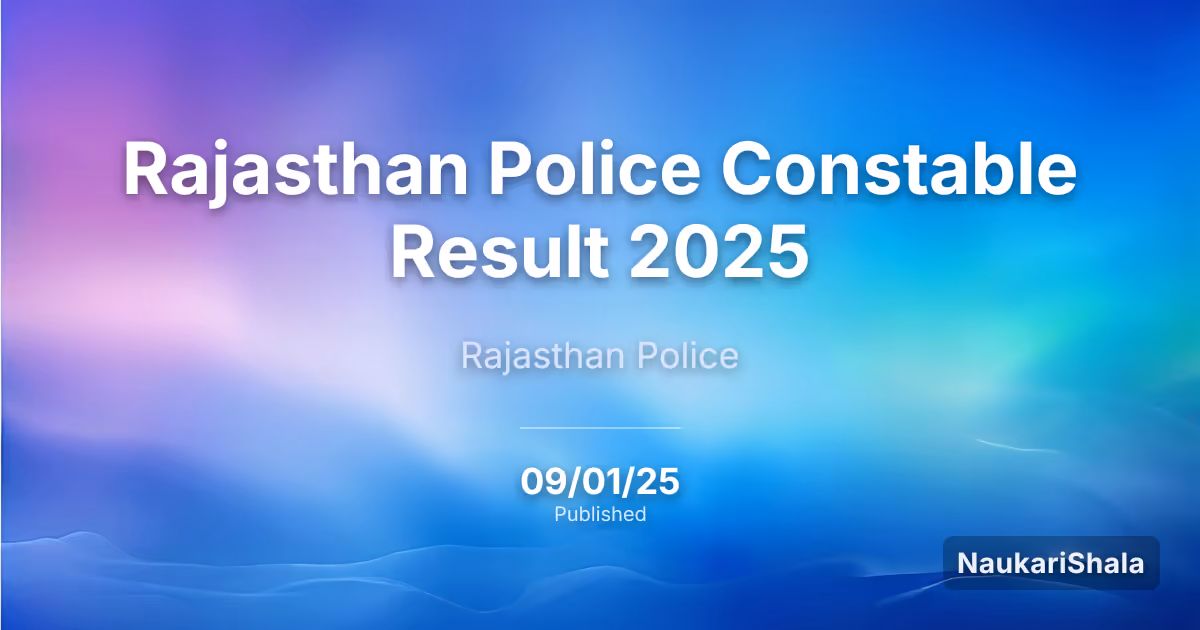 Rajasthan Police Constable Result 2025 – Department of Police, Rajasthan