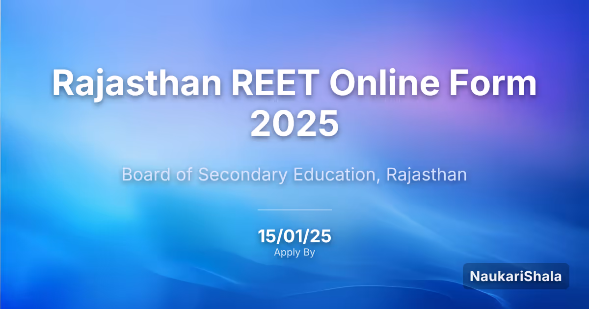 Rajasthan REET Online Form 2025 – Board of Secondary Education, Rajasthan$