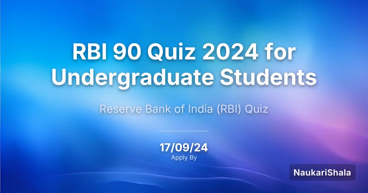 RBI 90 Quiz 2024 for Undergraduate Students – Reserve Bank of India$ (RBI)