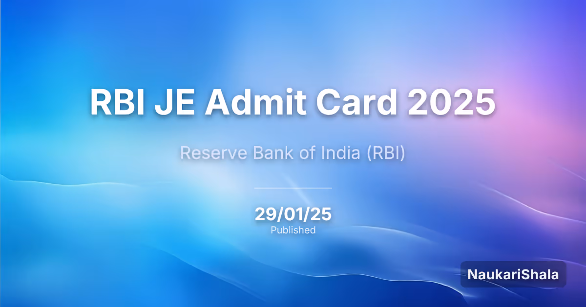 RBI JE Admit Card 2025 – Reserve Bank of India (RBI)