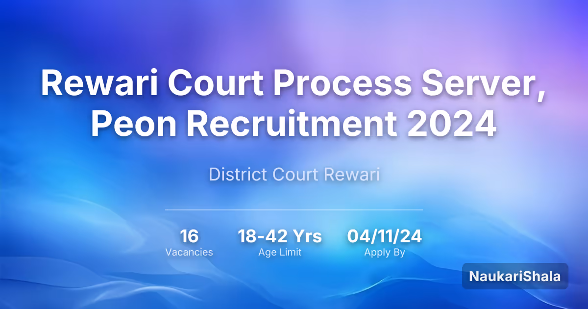 Rewari Court Process Server, Peon Recruitment 2024 – District Court Rewari$