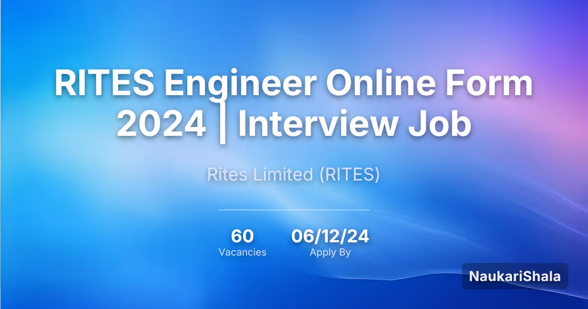RITES Engineer Online Form 2024 | Interview Job – Rites Limited$ (RITES)