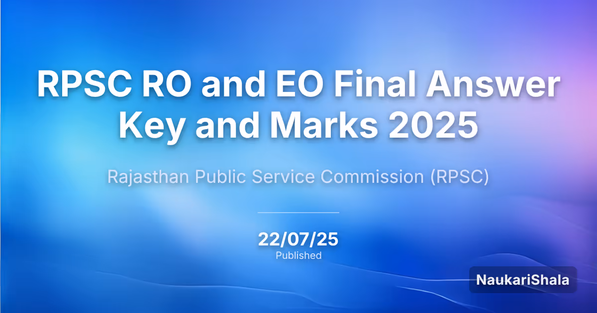 RPSC RO and EO Final Answer Key and Marks 2025 – Rajasthan Public Service Commission (RPSC)