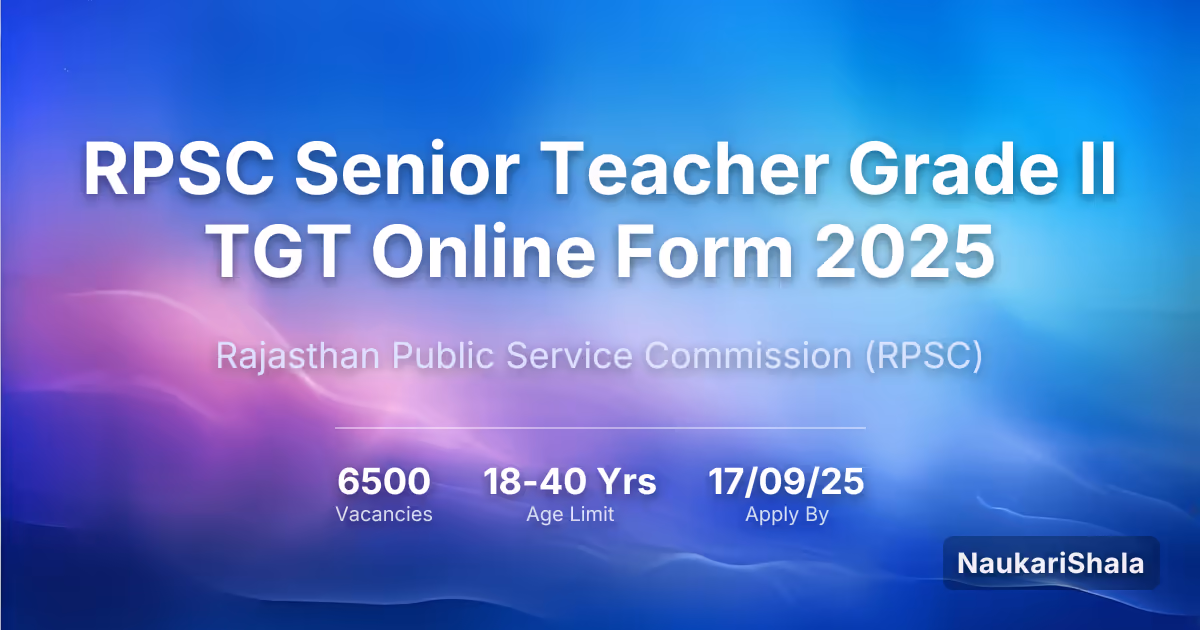 RPSC Senior Teacher Grade II TGT Online Form 2025 – Rajasthan Public Service Commission$ (RPSC)