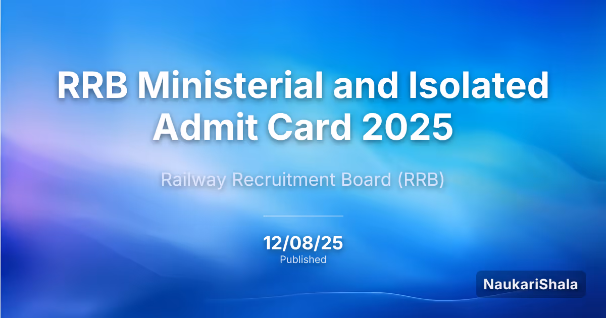 RRB Ministerial and Isolated Admit Card 2025 – Railway Recruitment Board (RRB)