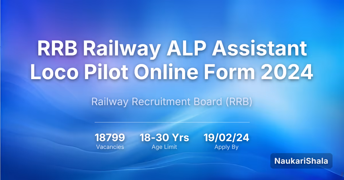 RRB रेलवे ALP असिस्टेंट लोको पायलट ऑनलाइन फॉर्म 2024 – रेलवे भर्ती बोर्ड$ (RRB)