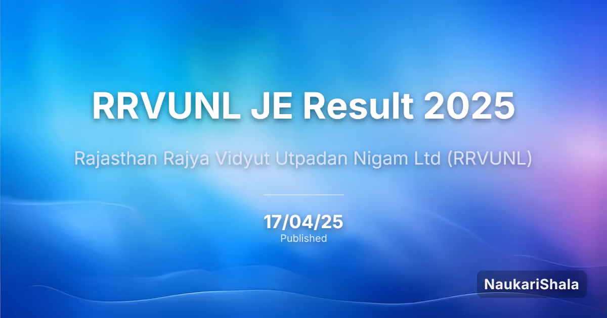 RRVUNL JE Result 2025 – Rajasthan Rajya Vidyut Utpadan Nigam (RRVUNL)