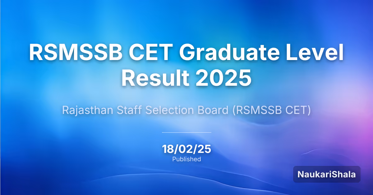 RSMSSB CET Graduate Level Result 2025 – Rajasthan Staff Selection Board (RSMSSB)