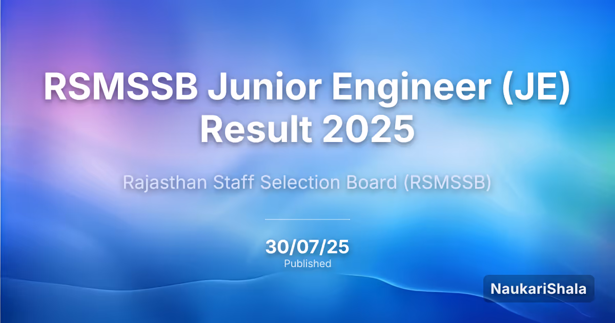 RSMSSB Junior Engineer (JE) Result 2025 – Rajasthan Staff Selection Board (RSMSSB)