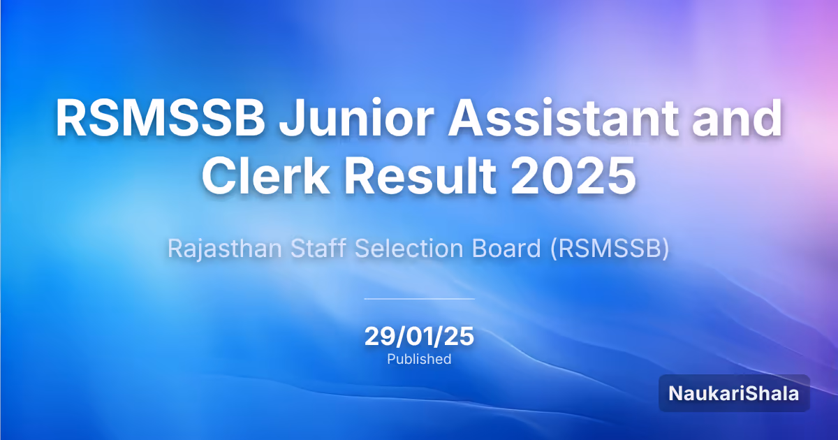 RSMSSB Junior Assistant and Clerk Result 2025 – Rajasthan Staff Selection Board (RSMSSB)