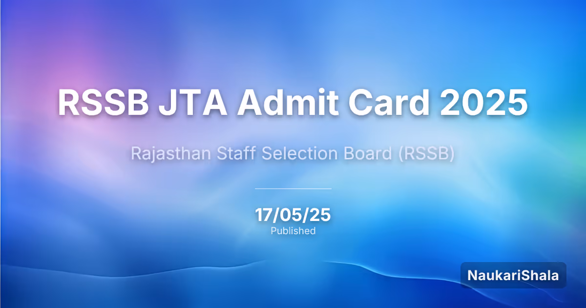 RSSB JTA एडमिट कार्ड 2025 – राजस्थान कर्मचारी चयन बोर्ड (RSMSSB)