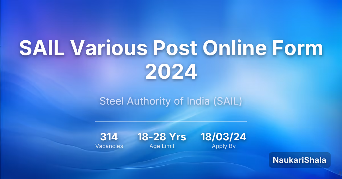 SAIL Various Post Online Form 2024 – Steel Authority of India$ (SAIL)