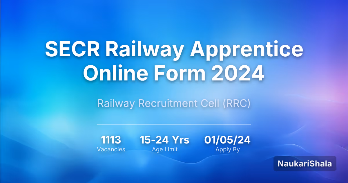 SECR Railway Apprentice Online Form 2024 – Railway Recruitment Cell$ (RRC)