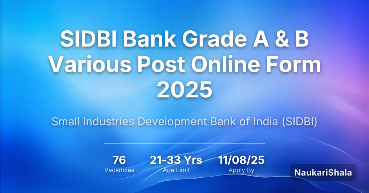 SIDBI Bank Grade A & B Various Post Online Form 2025 – Small Industries Development Bank of India$ (SIDBI)