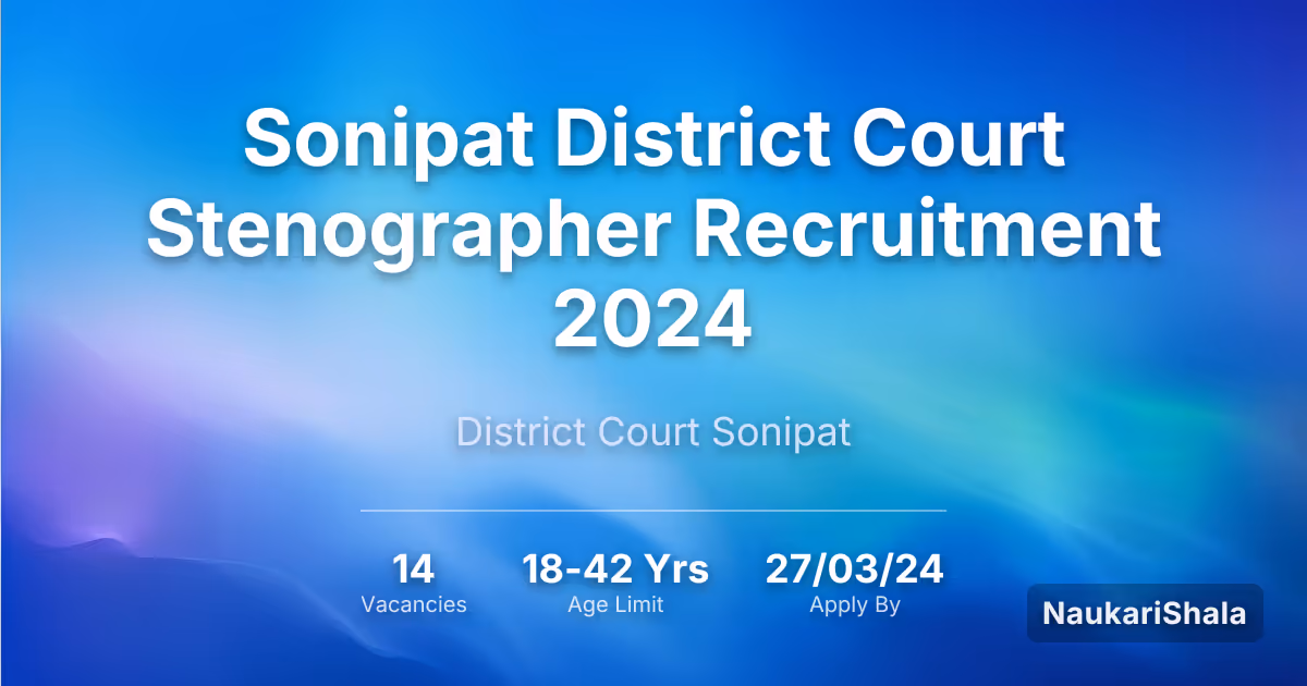 Sonipat District Court Stenographer Recruitment 2024 – District Court Sonipat$