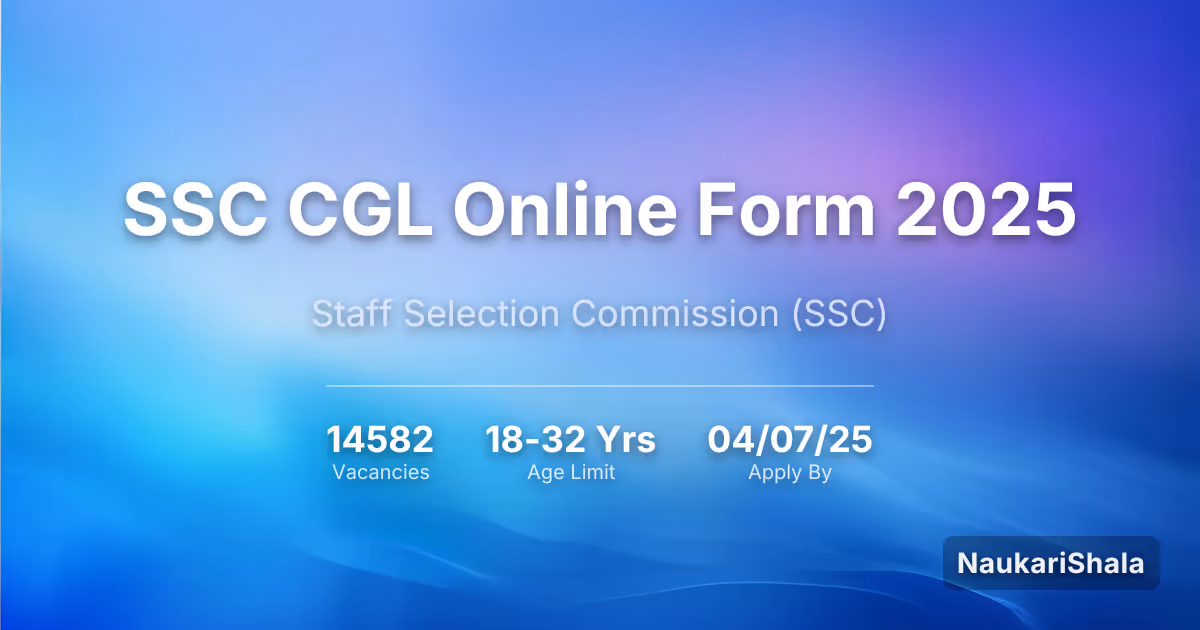 SSC CGL ऑनलाइन फॉर्म 2025 – कर्मचारी चयन आयोग$ (SSC)
