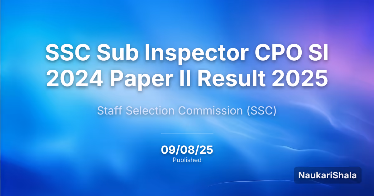 SSC Sub Inspector CPO SI 2024 Paper II Result 2025 | Final Answer Key – Staff Selection Commission (SSC)
